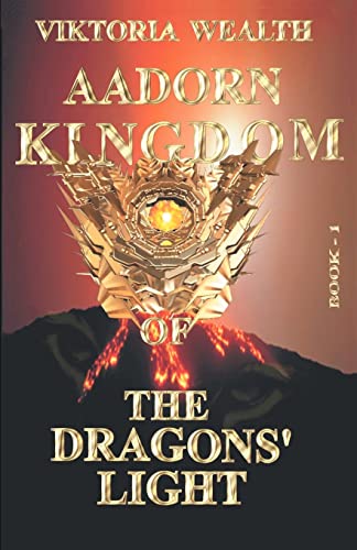 Stock image for AADORN KINGDOM OF THE DRAGONS' LIGHT: Book-I for sale by California Books