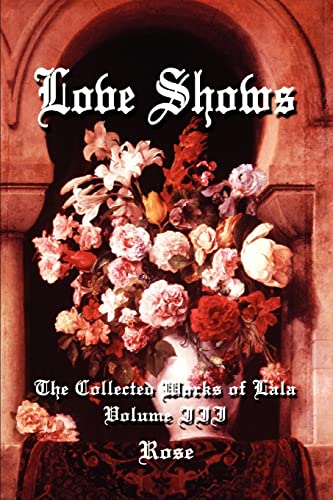 Love Shows : The Collected Works of Lala Volume III - Rose