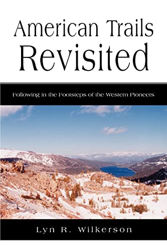 Stock image for American Trails Revisited: Following in the Footsteps of the Western Pioneers for sale by HPB-Red
