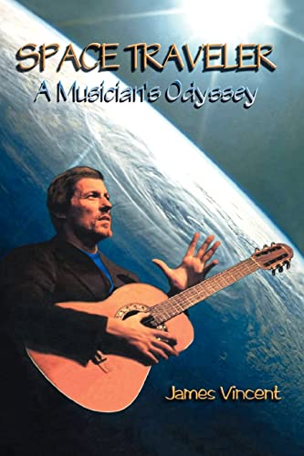 Space Traveler : A Musician's Odyssey - James Vincent