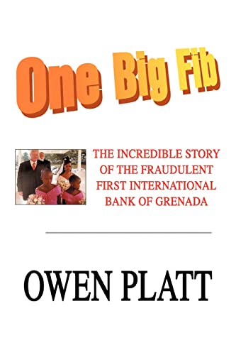 9780595282982: One Big Fib: The Incredible Story of the Fraudulent First International Bank of Grenada