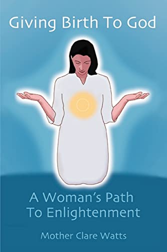 Beispielbild fr Giving Birth To God: A Woman's Path To Enlightenment zum Verkauf von SecondSale