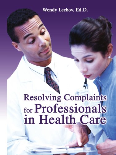 Imagen de archivo de Resolving Complaints for Professionals in Health Care a la venta por ThriftBooks-Atlanta