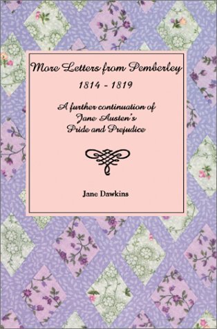 Beispielbild fr More Letters from Pemberley: 1814-1819: A Further Continuation of Jane Austen's Pride and Prejudice zum Verkauf von Wonder Book