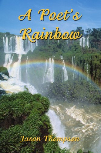 A Poet's Rainbow (9780595284221) by Thompson, Jason