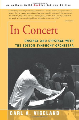 Imagen de archivo de In Concert: Onstage and Offstage With the Boston Symphony Orchestra a la venta por GF Books, Inc.
