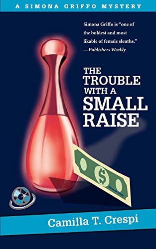 Stock image for THE TROUBLE WITH A SMALL RAISE: A SIMONA GRIFFO MYSTERY for sale by St Vincent de Paul of Lane County