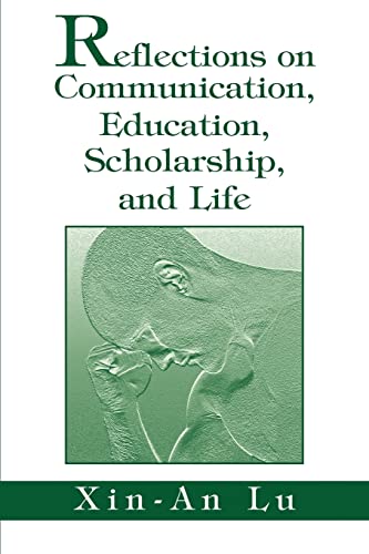 Stock image for Reflections on Communication, Education, Scholarship, and Life for sale by ThriftBooks-Dallas