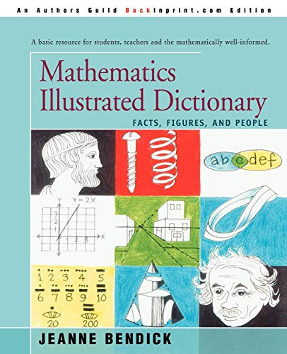 9780595287321: Mathematics Illustrated Dictionary: Facts, Figures, and People