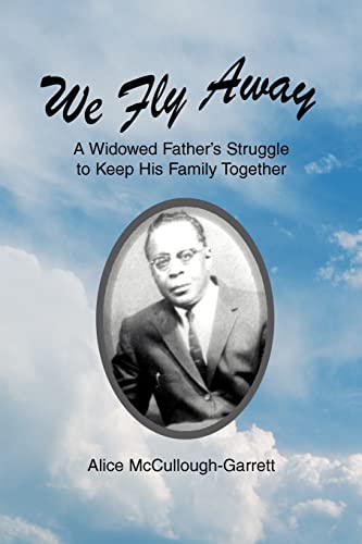 9780595287345: We Fly Away: A Widowed Father's Struggle to Keep His Family Together
