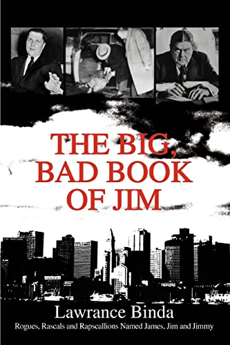 Stock image for The Big, Bad Book of Jim: Rogues, Rascals and Rapscallions Named James, Jim and Jimmy for sale by WorldofBooks