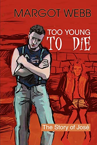 9780595287864: TOO YOUNG TO DIE: The Story of Jos: The Story of Jose;