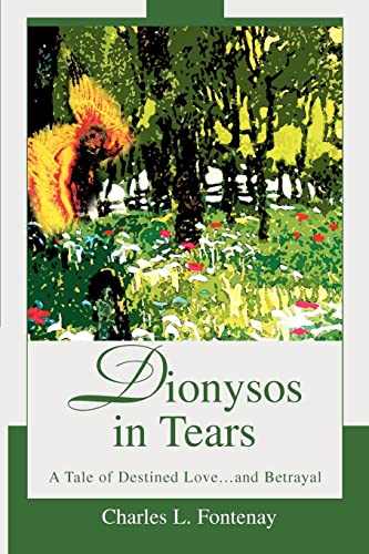 Stock image for Dionysos in Tears A Tale of Destined Love and Betrayal for sale by PBShop.store US