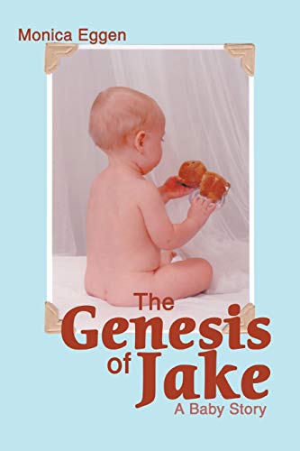 9780595288762: The Genesis of Jake: A Baby Story