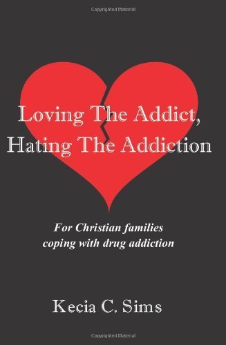 Stock image for Loving the Addict, Hating the Addiction: For Christian Families Coping With Drug Addiction for sale by Front Cover Books