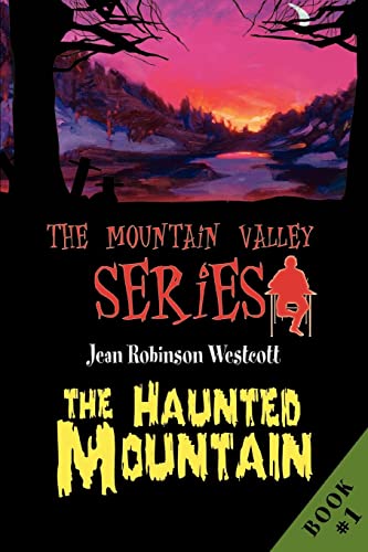 9780595288984: The Haunted Mountain: The Mountain Valley Series