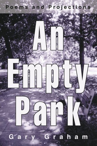An Empty Park: Poems And Projections (9780595289363) by Graham, Gary