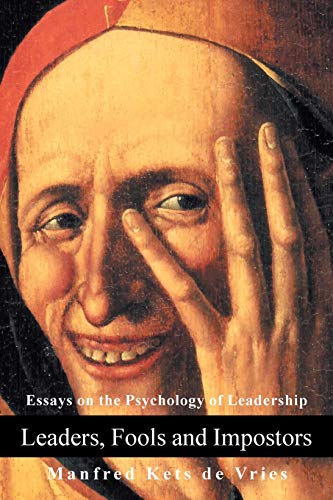 9780595289622: Leaders, Fools and Impostors: Essays on the Psychology of Leadership