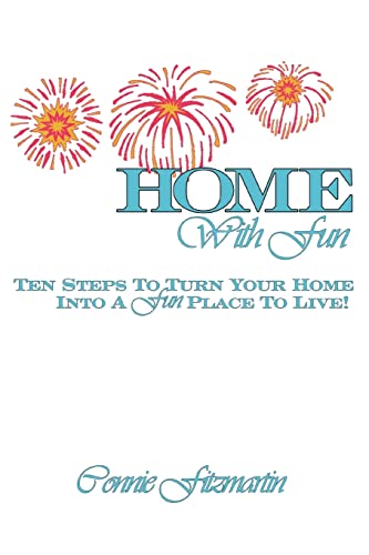 Beispielbild fr Home With Fun Ten Steps to Turn Your Home Into A Fun Place to Live zum Verkauf von PBShop.store US