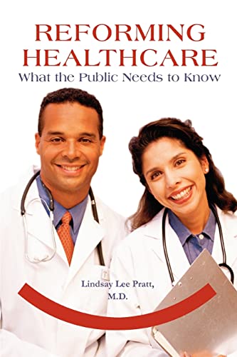 9780595292134: Reforming Healthcare: What the Public Needs to Know