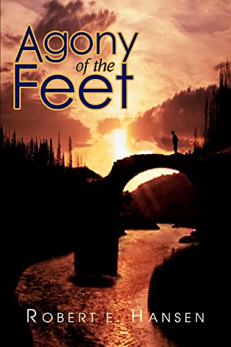 Agony of the Feet (9780595292400) by Hansen, Robert