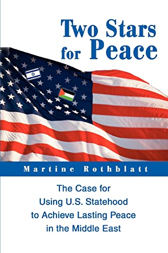 Stock image for Two Stars for Peace: The Case for Using U.S. Statehood to Achieve Lasting Peace in the Middle East for sale by Half Price Books Inc.