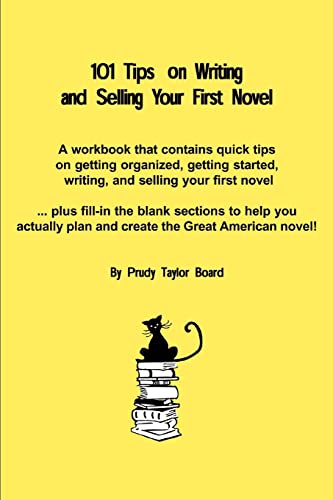 Stock image for 101 Tips on Writing and Selling Your First Novel: Quick, common sense tips on getting organized, for sale by WorldofBooks