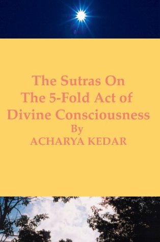 9780595293896: The Sutras on the 5-Fold Act of Divine Consciousness