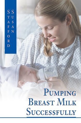 Stock image for Pumping Breast Milk Successfully for sale by HPB-Diamond