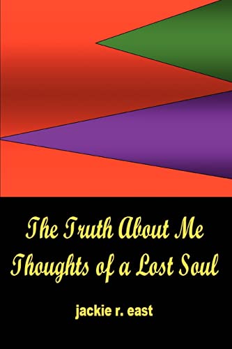 Beispielbild fr The Truth About Me: Thoughts of a Lost Soul zum Verkauf von Chiron Media