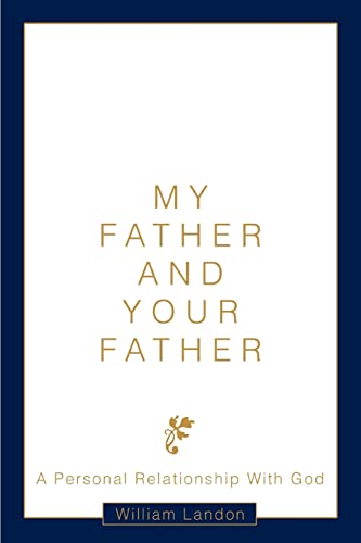 Stock image for My Father and Your Father: A Personal Relationship With God for sale by Lucky's Textbooks