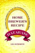 Stock image for The Home Brewer's Recipe Database: Ingredient Information for over Two Thousand Commercial European Beers for sale by HPB-Diamond