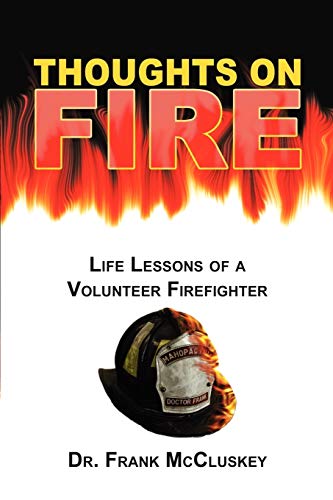 Stock image for Thoughts on Fire: Life Lessons of a Volunteer Firefighter for sale by SecondSale