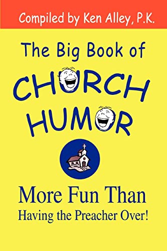9780595297283: The Big Book of Church Humor: More Fun Than Having the Preacher Over!