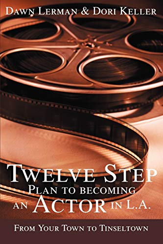 Stock image for Twelve Step Plan to Becoming an Actor in L.A.New 2004 Edition for sale by Chiron Media