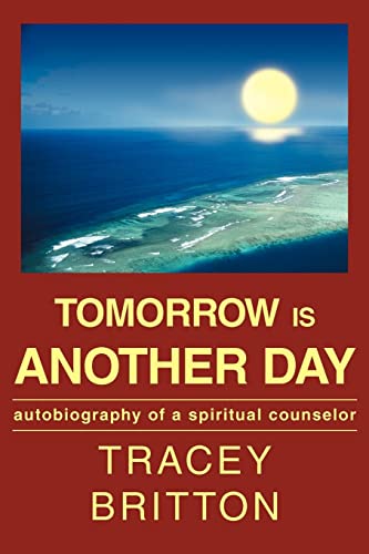 9780595298143: Tomorrow Is Another Day: Autobiography Of A Spiritual Counselor