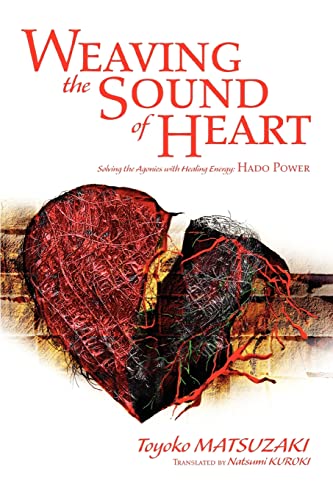 9780595298198: Weaving the Sound of Heart: Solving the Agonies with Healing Energy: Hado Power