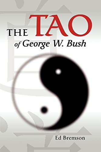 Beispielbild fr The Tao of George W Bush zum Verkauf von PBShop.store US
