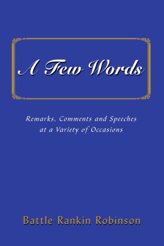 Beispielbild fr A Few Words: Remarks, Comments and Speeches at a Variety of Occasions zum Verkauf von Revaluation Books