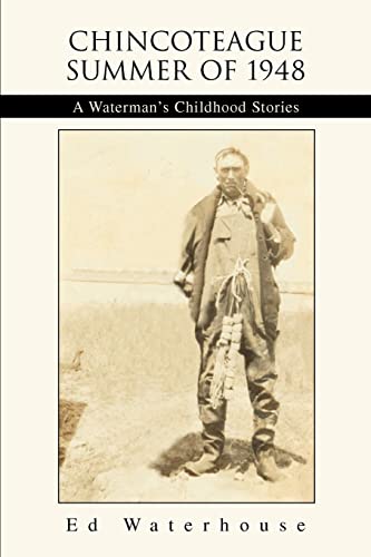 Chincoteague Summer of 1948: A Waterman's Childhood Stories