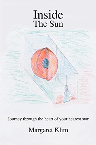 Stock image for Inside The Sun: Journey through the heart of your nearest star for sale by Lucky's Textbooks