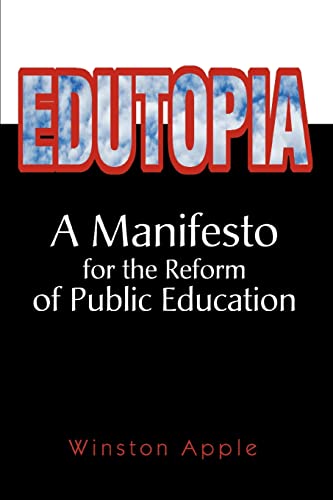 Imagen de archivo de Edutopia: A Manifesto for the Reform of Public Education a la venta por HPB Inc.