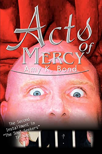 9780595300600: Acts of Mercy: The Second Installment in "The Soul Seekers" Trilogy