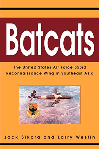 Beispielbild fr Batcats The United States Air Force 553rd Reconnaissance Wing in Southeast Asia zum Verkauf von PBShop.store US