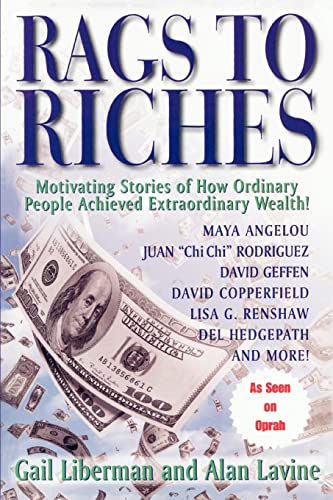 Imagen de archivo de Rags to Riches : Motivating Stories of How Ordinary People Acheived Extraordinary Wealth a la venta por Better World Books: West