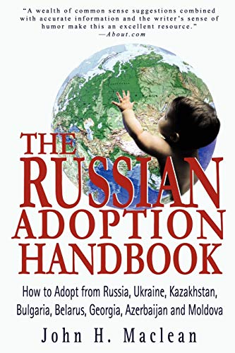 Stock image for The Russian Adoption Handbook: How to Adopt from Russia, Ukraine, Kazakhstan, Bulgaria, Belarus, Georgia, Azerbaijan and Moldova for sale by BookHolders