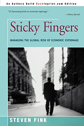 Stock image for Sticky Fingers : Managing the Global Risk of Economic Espionage for sale by Better World Books