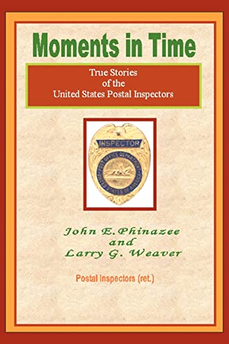 9780595302734: Moments in Time: (True Stories of the United States Postal Inspectors)