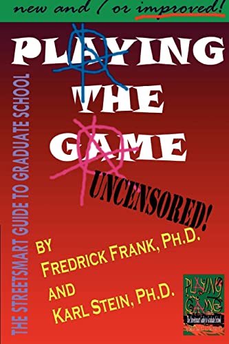 Beispielbild fr Playing the Game: The Streetsmart Guide to Graduate School zum Verkauf von Wonder Book