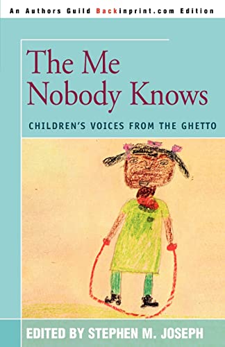 Stock image for The Me Nobody Knows: Children's Voices from the Ghetto for sale by ThriftBooks-Atlanta